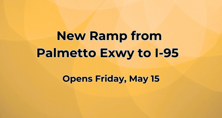New Ramp from Eastbound Palmetto Exwy to Northbound I-95 Opens Friday ...